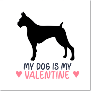 My Dog Is My Valentine Posters and Art